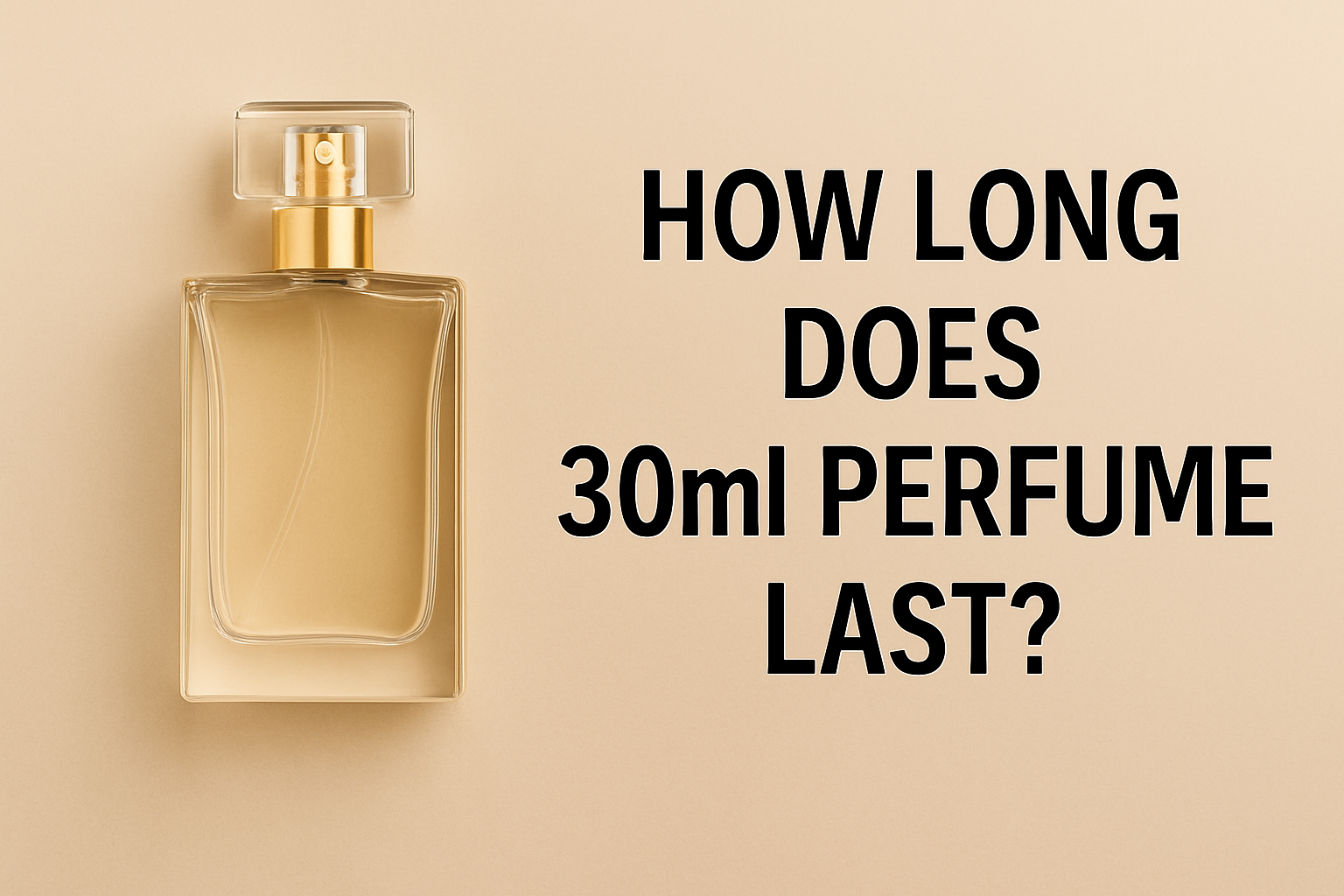 How Long Does 30ml Perfume Last?